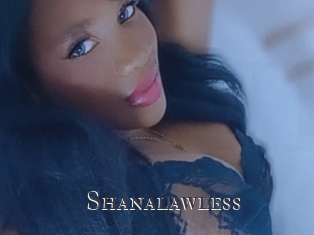 Shanalawless